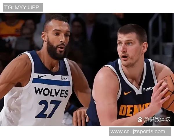 季前赛火药味十足约基奇与戈贝尔激烈对抗引发冲突